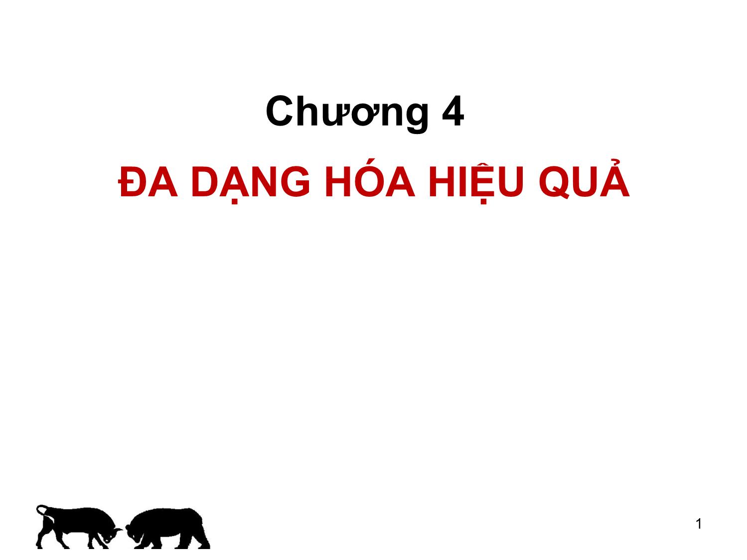 Bài giảng Đầu tư tài chính - Chương 4: Đa dạng hóa hiệu quả - Trần Thị Thái Hà trang 1