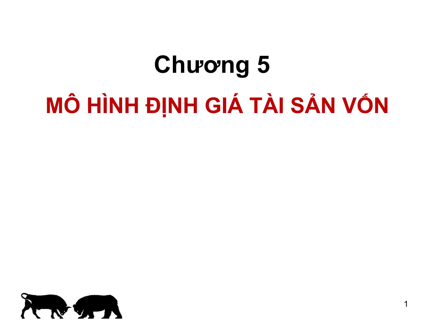 Bài giảng Đầu tư tài chính - Chương 5: Mô hình định giá tài sản vốn - Trần Thị Thái Hà trang 1