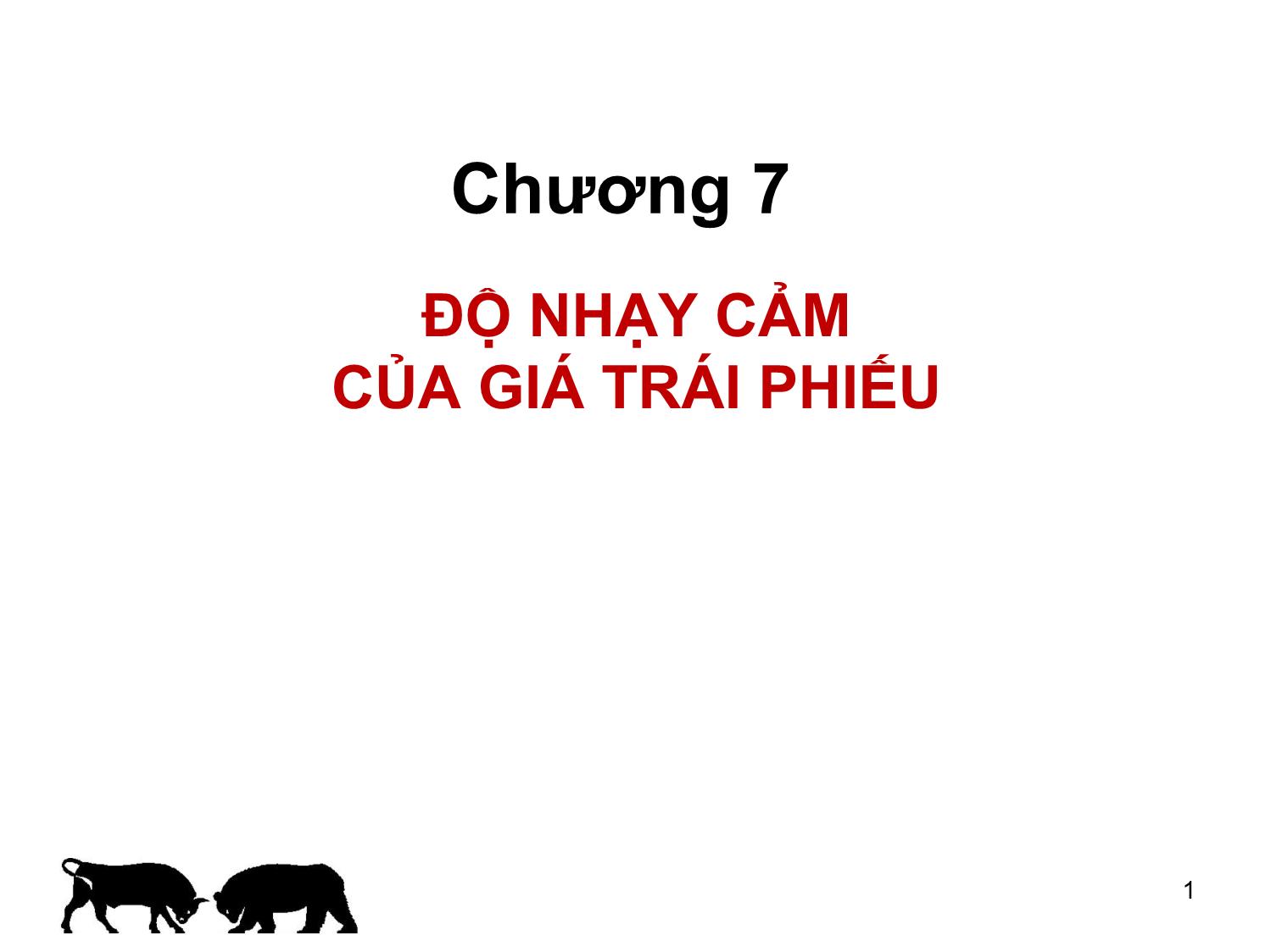 Bài giảng Đầu tư tài chính - Chương 7: Độ nhạy cảm của giá trái phiếu - Trần Thị Thái Hà trang 1