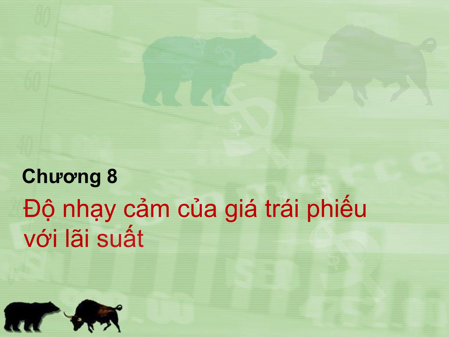 Bài giảng Đầu tư tài chính - Chương 8: Độ nhạy cảm của giá trái phiếu với lãi suất - Trần Thị Thái Hà trang 1