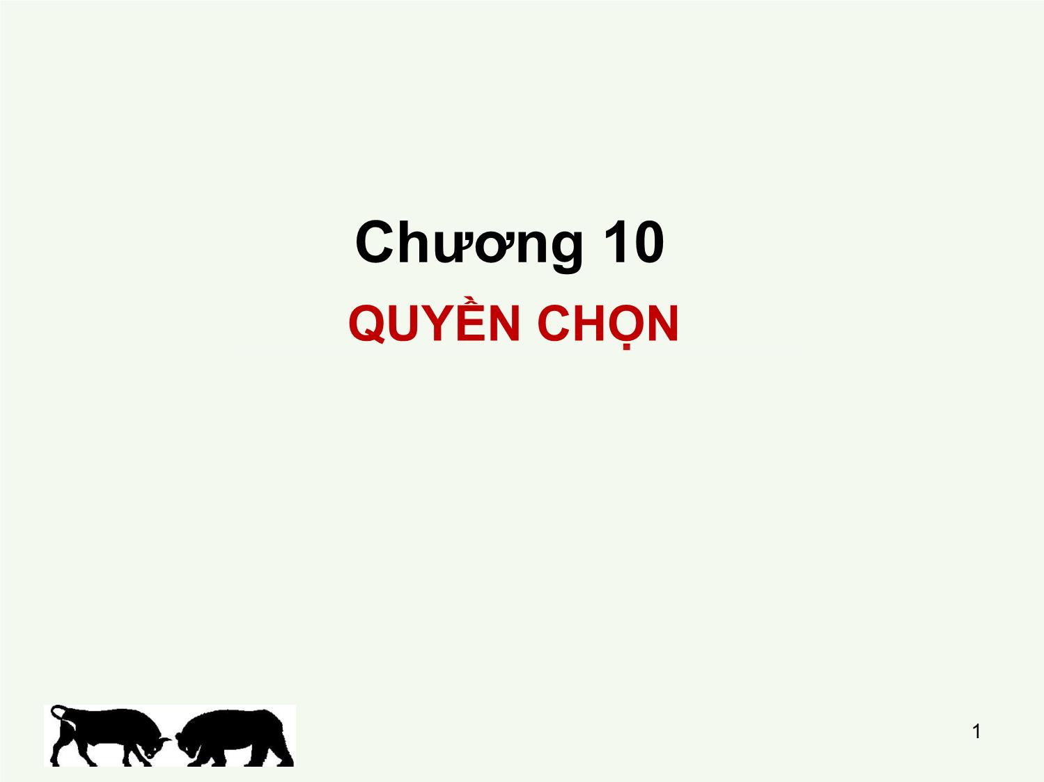 Bài giảng Đầu tư tài chính - Chương 10: Quyền chọn - Trần Thị Thái Hà trang 1