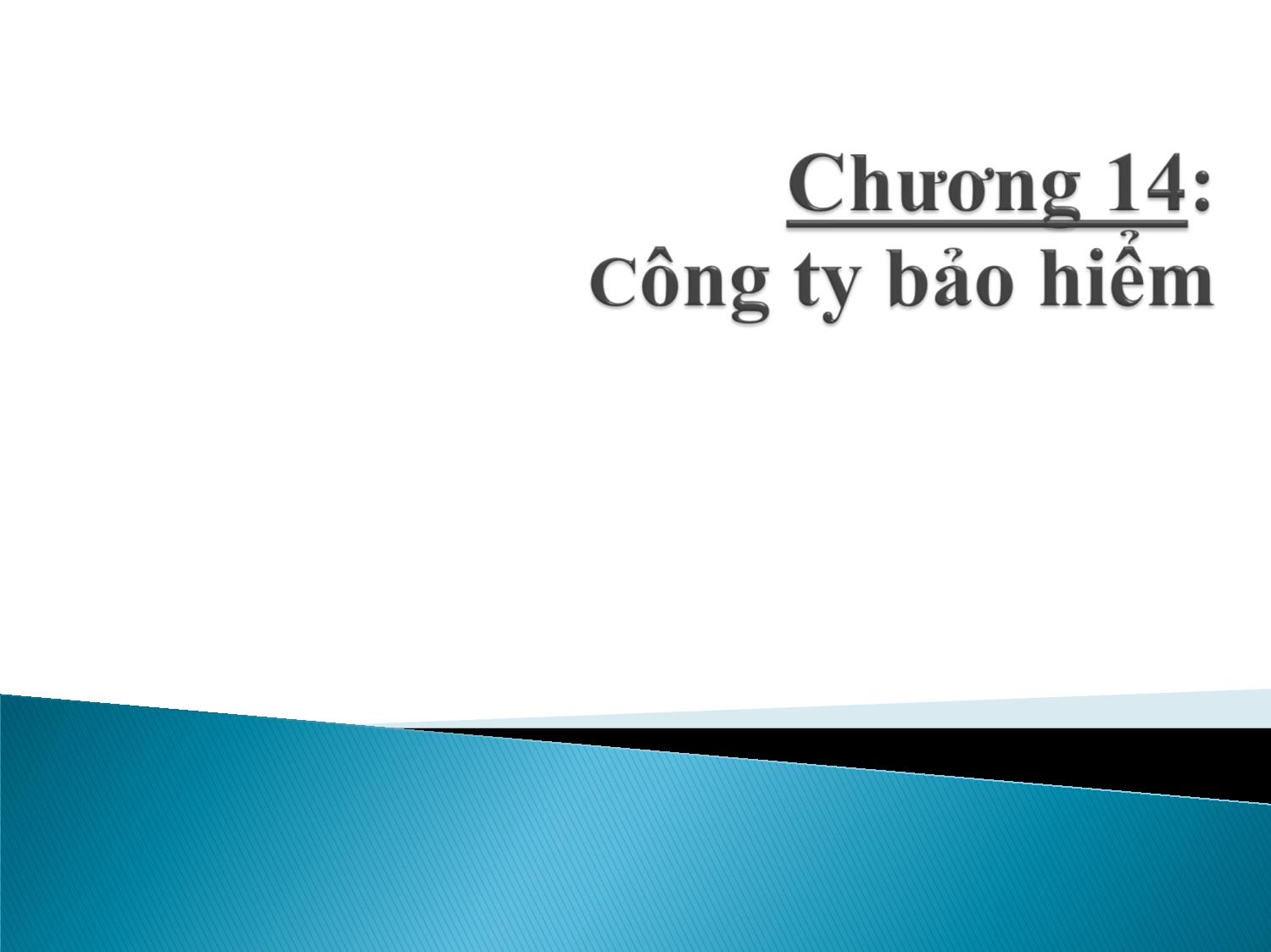 Bài giảng Định chế tài chính - Chương 14: Công ty bảo hiểm trang 1