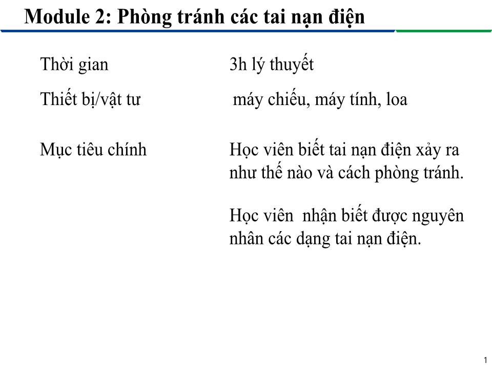 Bài giảng Module 2: Phòng tránh các tai nạn điện - Bài 3: Các dạng tai nạn điện trang 1