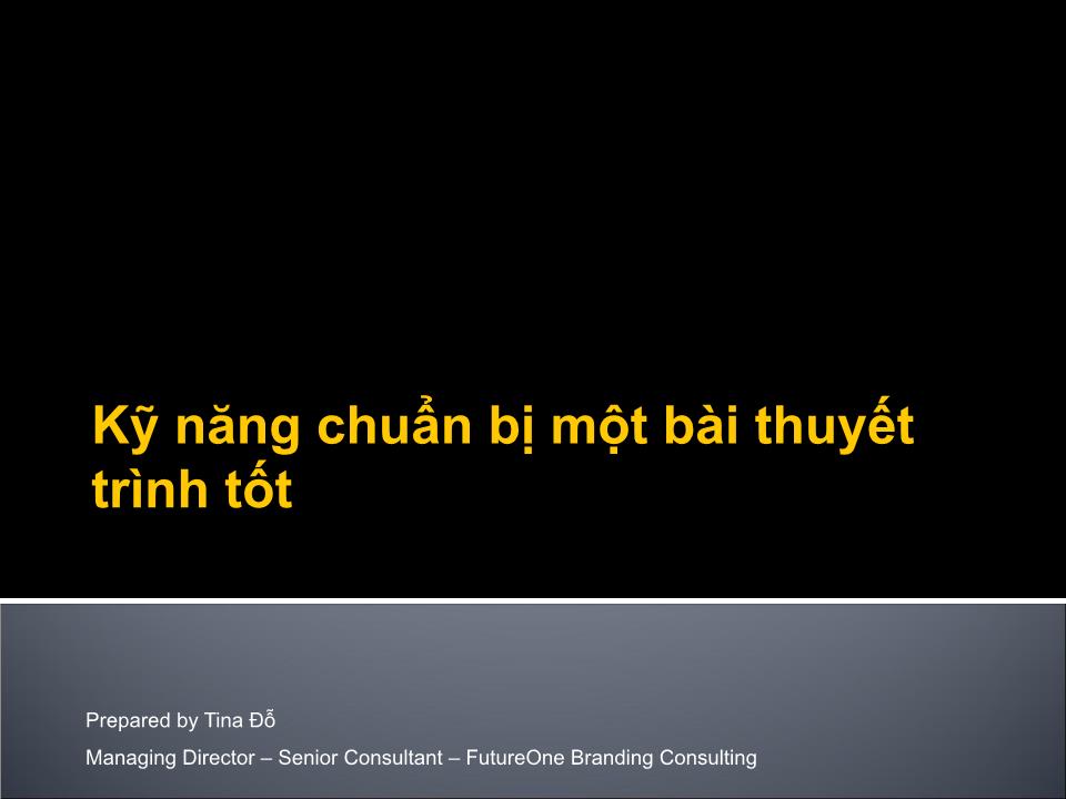 Bài giảng Kỹ năng chuẩn bị một bài thuyết trình tốt trang 1