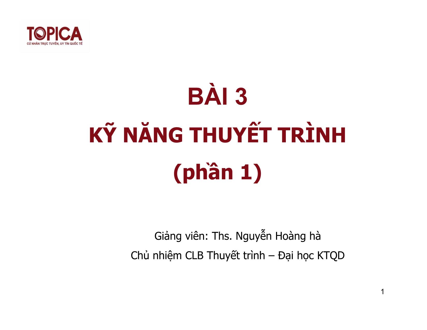 Bài giảng Kỹ năng thuyết trình (Phần 1) - Nguyễn Hoàng Hà trang 1