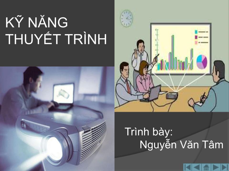 Bài giảng Kỹ năng thuyết trình - Nguyễn Văn Tâm trang 4