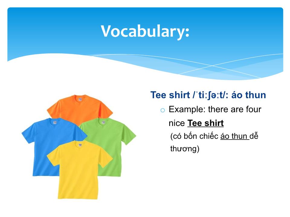 Bài giảng Tiếng Anh Lớp 4 - Unit 1: My clothes - Lesson 1: Vocabulary trang 5