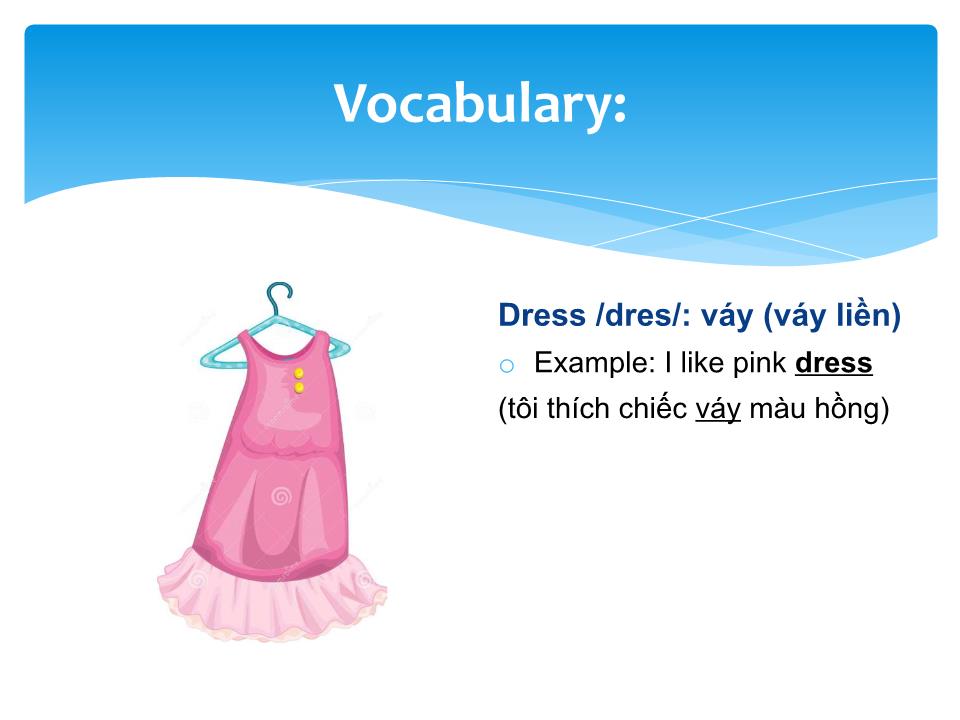 Bài giảng Tiếng Anh Lớp 4 - Unit 1: My clothes - Lesson 1: Vocabulary trang 9