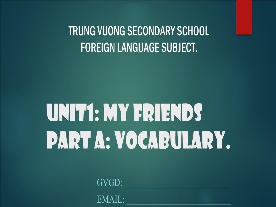 Bài giảng Tiếng Anh Lớp 8 - Unit 1: My friends - Part A: Vocabulary trang 2