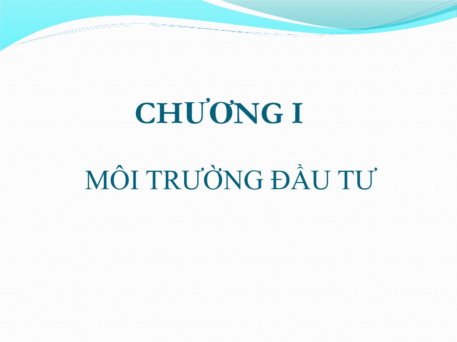 Bài giảng Đầu tư quốc tế - Chương 1: Môi trường đầu tư - Ngô Công Khánh trang 3