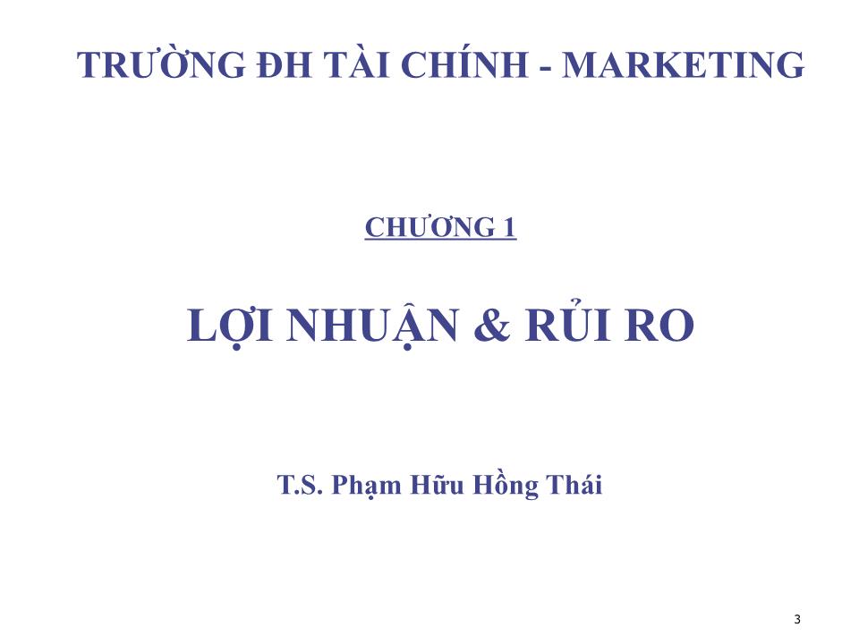 Bài giảng Đầu tư tài chính - Chương 1: Lợi nhuận và rủi ro - Phạm Hữu Hồng Thái trang 3