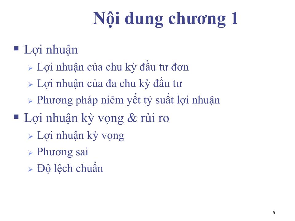 Bài giảng Đầu tư tài chính - Chương 1: Lợi nhuận và rủi ro - Phạm Hữu Hồng Thái trang 5