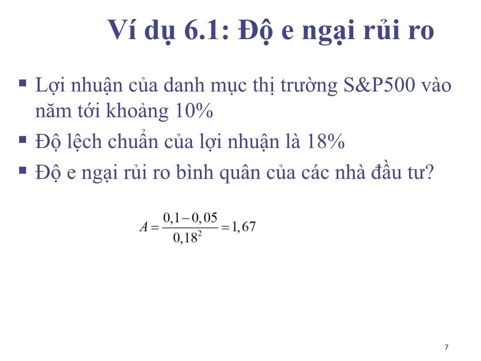 Bài giảng Đầu tư tài chính - Chương 2: Độ E ngại rủi ro và chiến lược phân phối tài sản - Phạm Hữu Hồng Thái trang 7