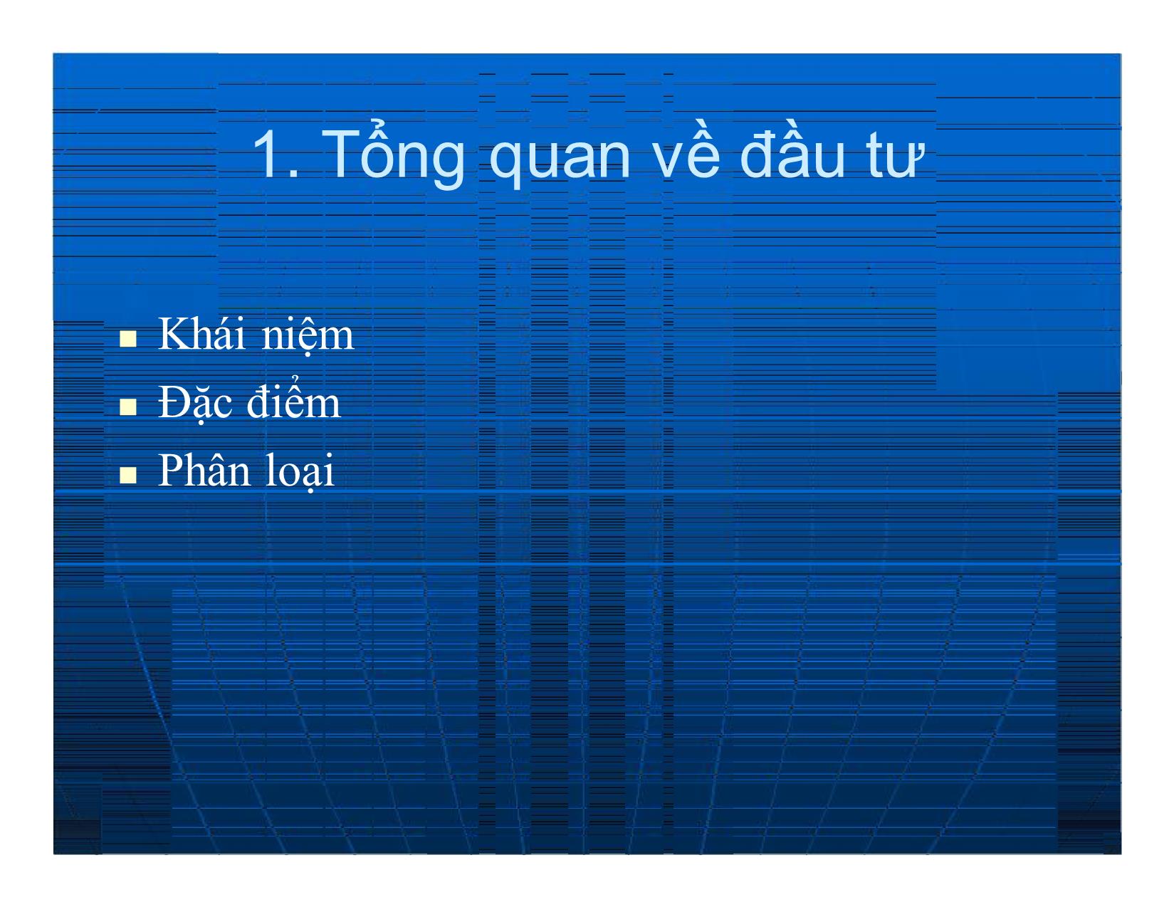 Bài giảng Đầu tư quốc tế - Chương 1: Tổng quan về đầu tư quốc tế/đầu tư nước ngoài trang 2