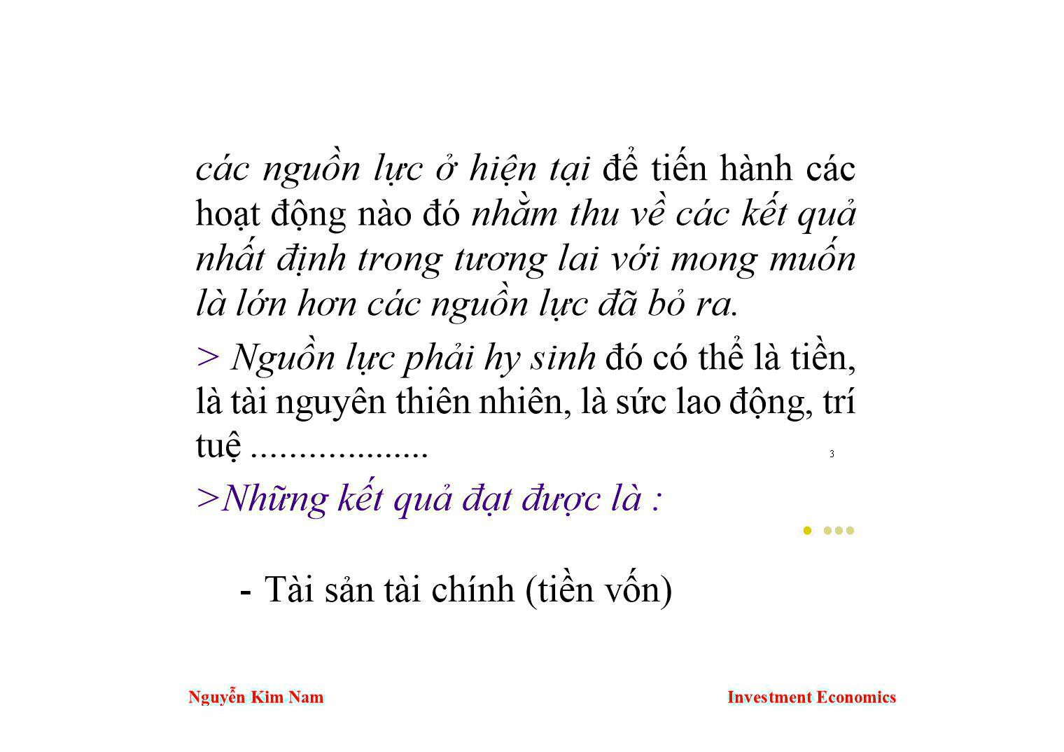 Bài giảng Kinh tế đầu tư - Chương 1: Đối tượng và mục tiêu nghiên cứu của môn học kinh tế đầu tư - Nguyễn Kim Nam trang 4