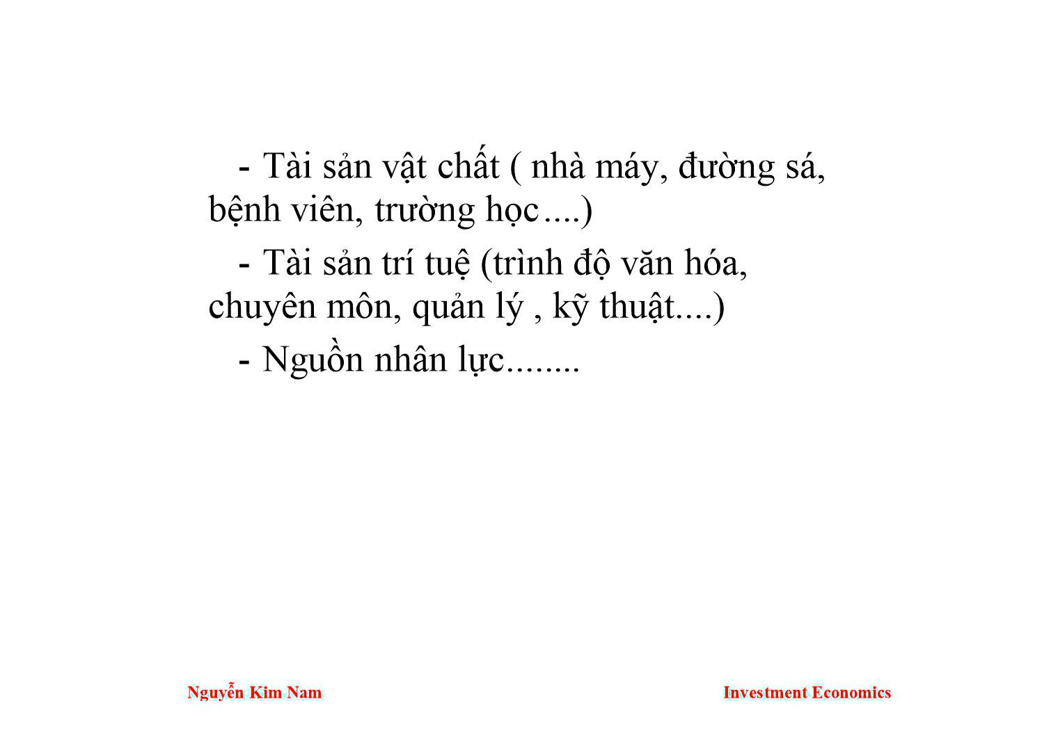 Bài giảng Kinh tế đầu tư - Chương 1: Đối tượng và mục tiêu nghiên cứu của môn học kinh tế đầu tư - Nguyễn Kim Nam trang 5