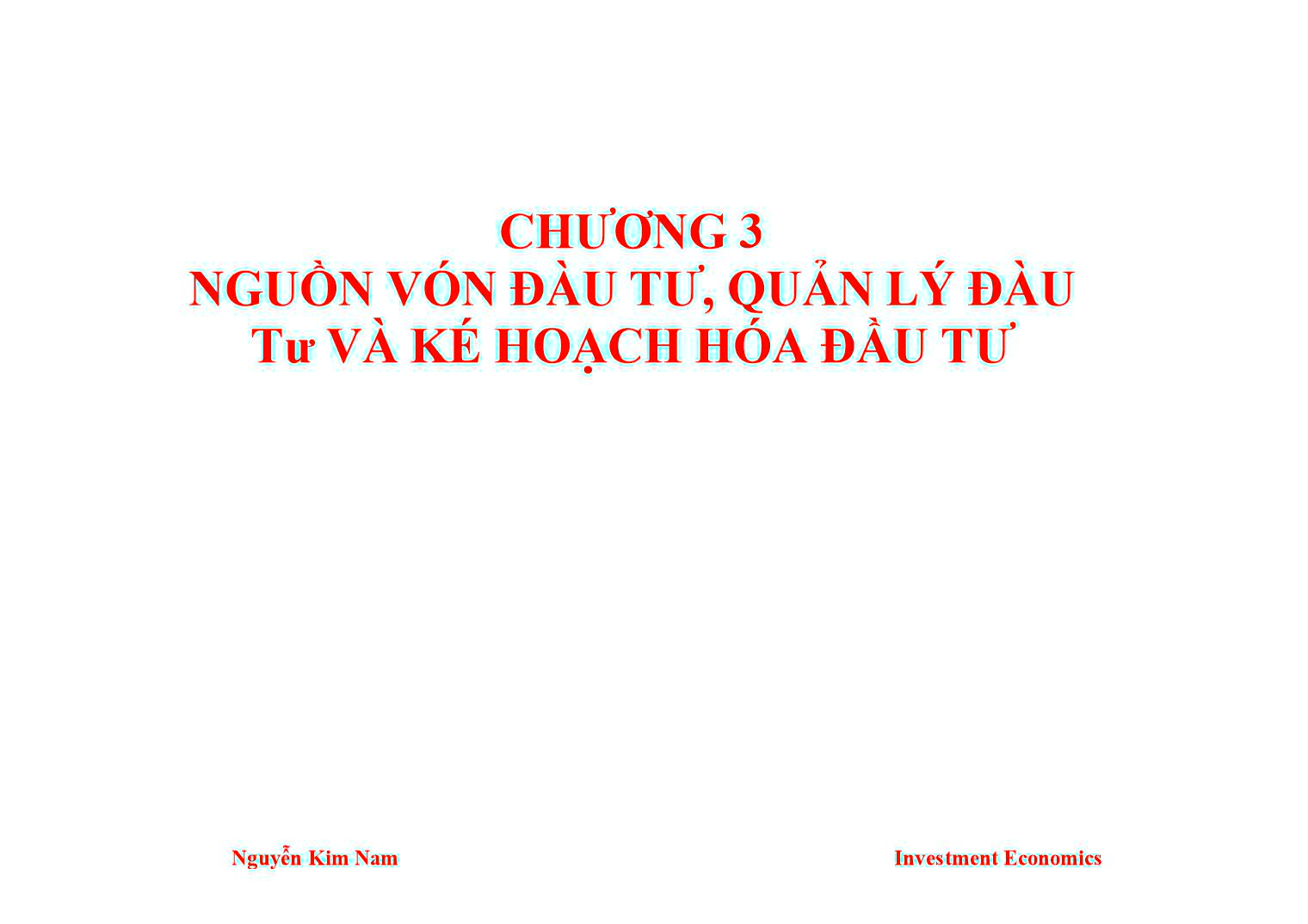 Bài giảng Kinh tế đầu tư - Chương 3: Nguồn vốn đầu tư, quản lý đầu tư và kế hoạch hóa đầu tư - Nguyễn Kim Nam trang 1