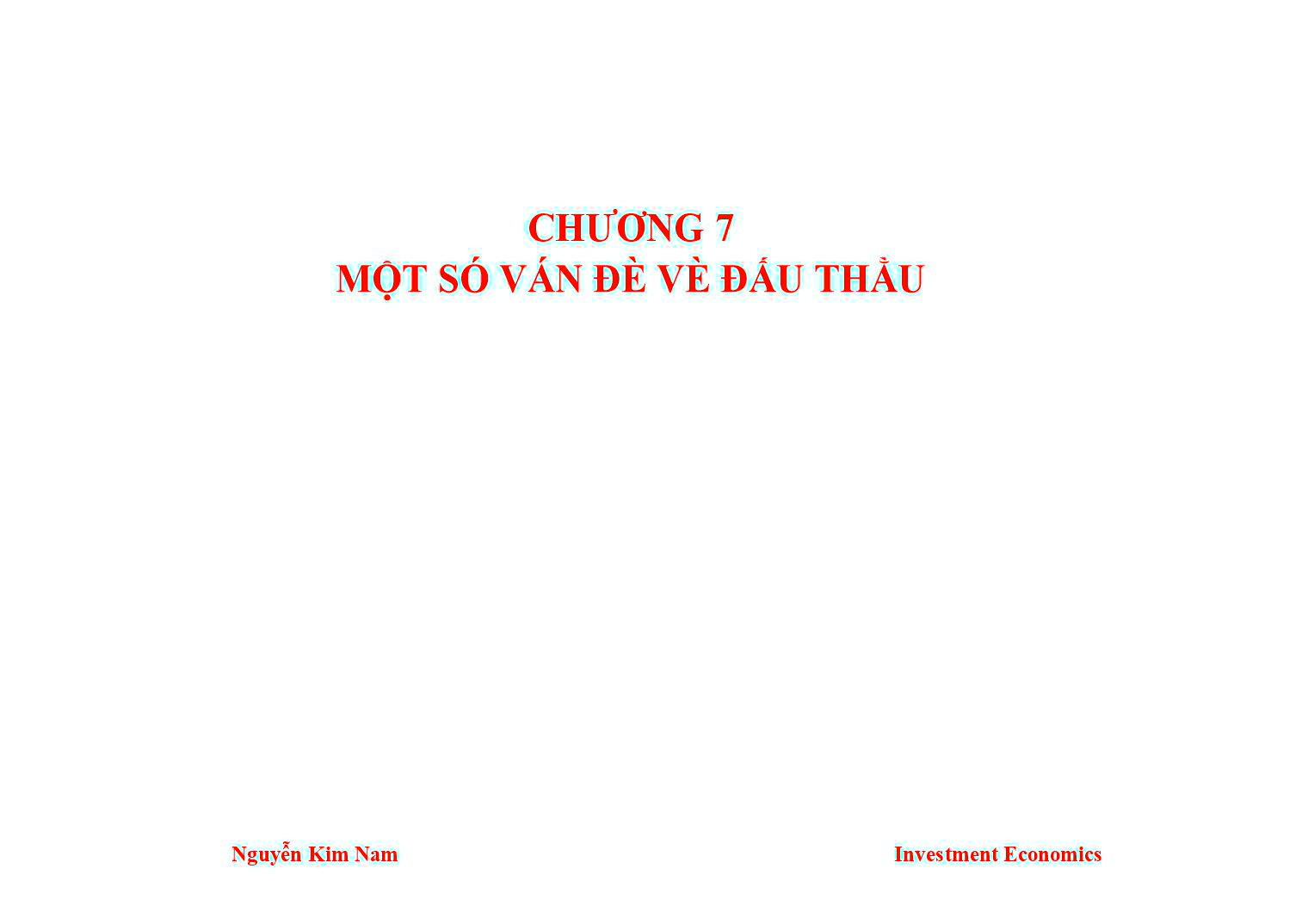 Bài giảng Kinh tế đầu tư - Chương 7: Một số vấn đề về đấu thầu - Nguyễn Kim Nam trang 1