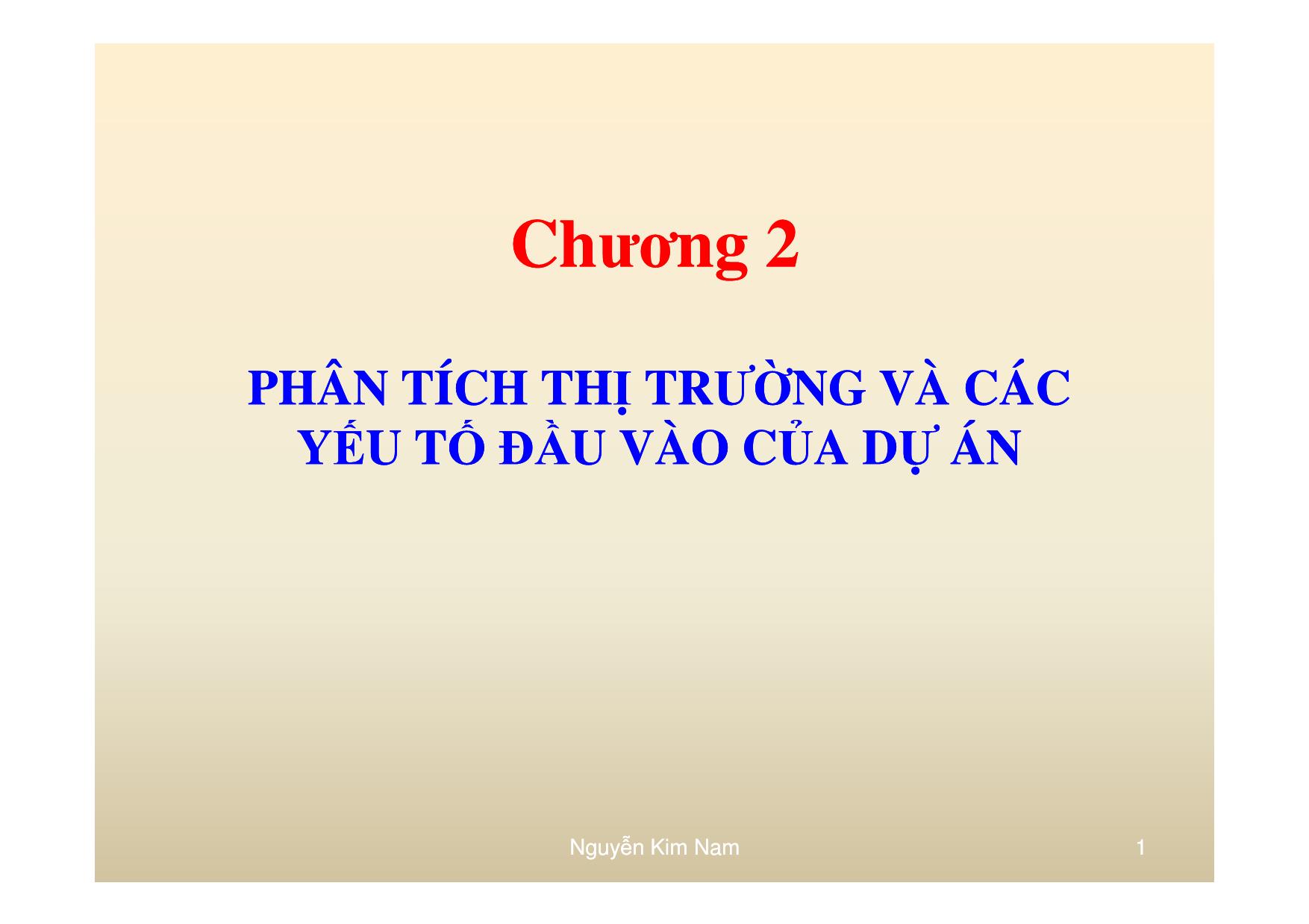 Bài giảng Phân tích thị trường và các yếu tố đầu vào của dự án trang 1