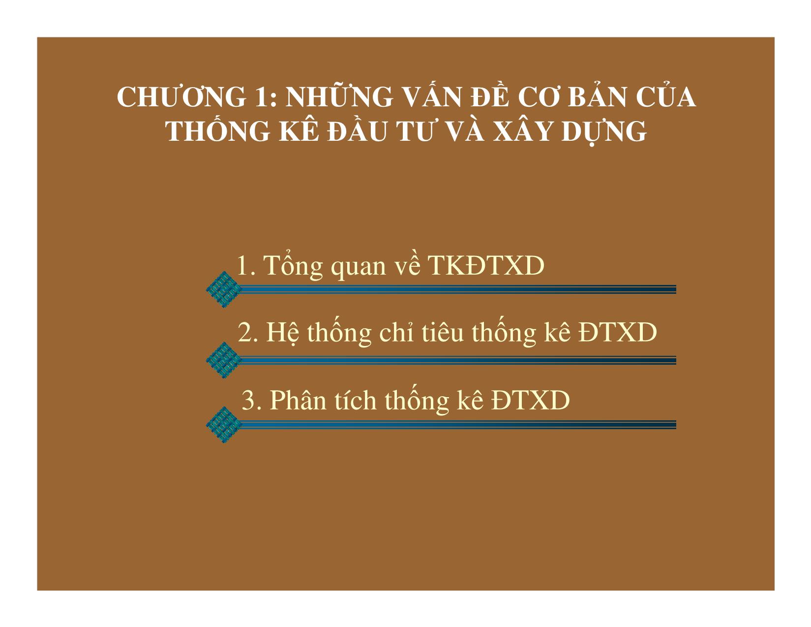 Bài giảng Thống kê đầu tư và xây dựng - Chương 1: Những vấn đề cơ bản của thống kê đầu tư và xây dựng trang 3