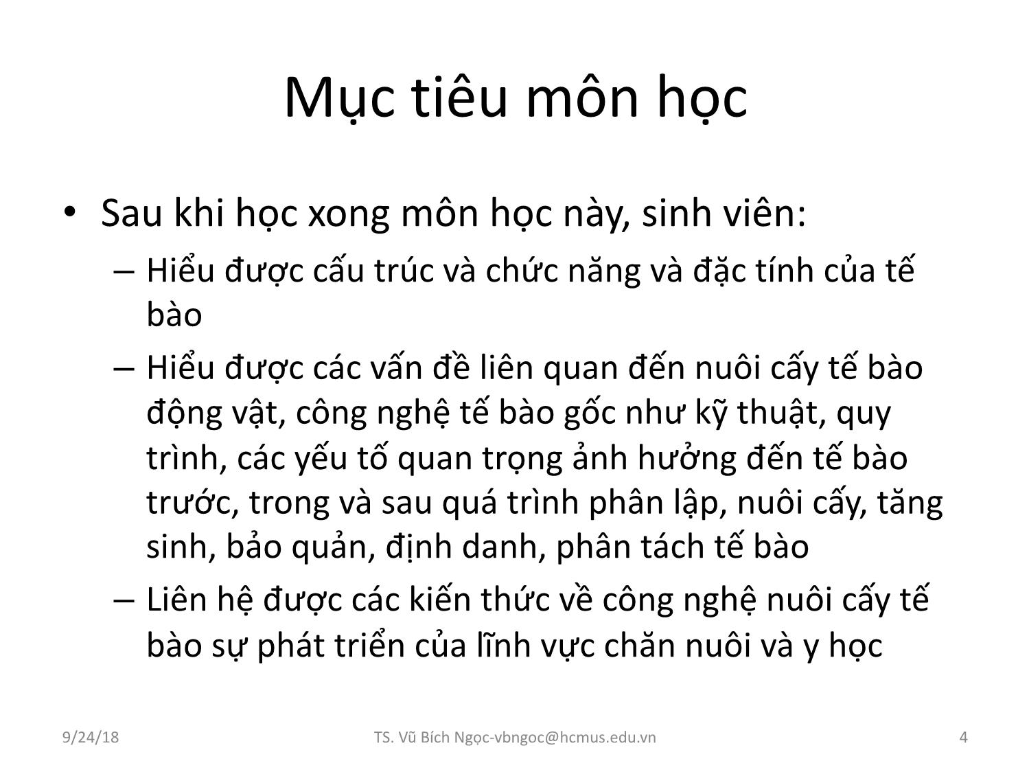 Bài giảng Nuôi cấy tế bào động vật: Kỹ thuật và ứng dụng - Vũ Bích Ngọc trang 4