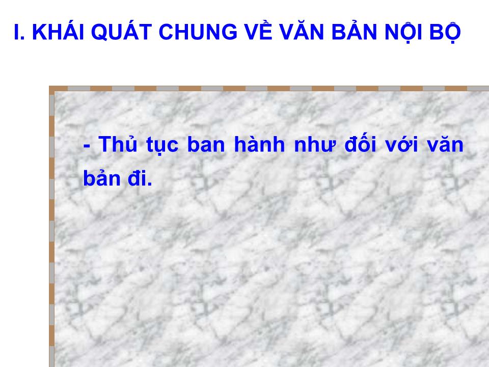 Bài giảng Tổ chức quản lý và giải quyết văn bản nội bộ và văn bản mật trang 6