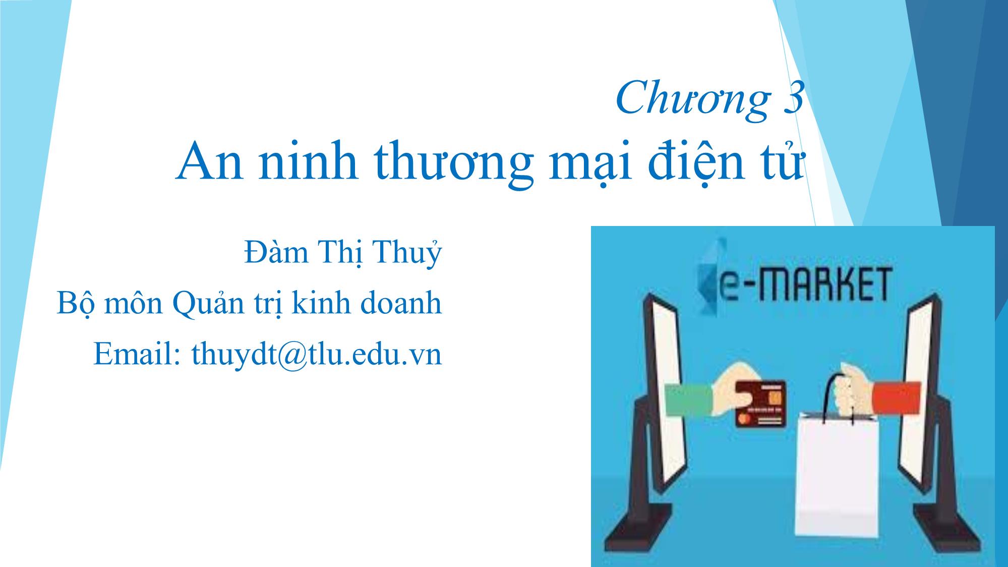 Bài giảng Thương mại điện tử - Chương 3: An ninh thương mại điện tử - Đàm Thị Thuỷ trang 1