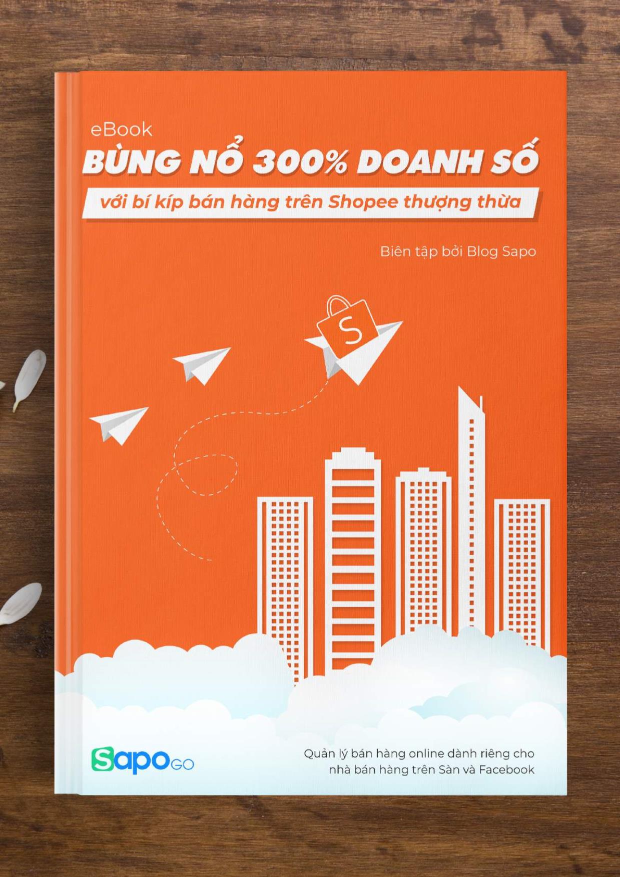 Tài liệu Bùng nổ 300% doanh số với bí kíp bán hàng trên Shopee thượng thừa trang 1