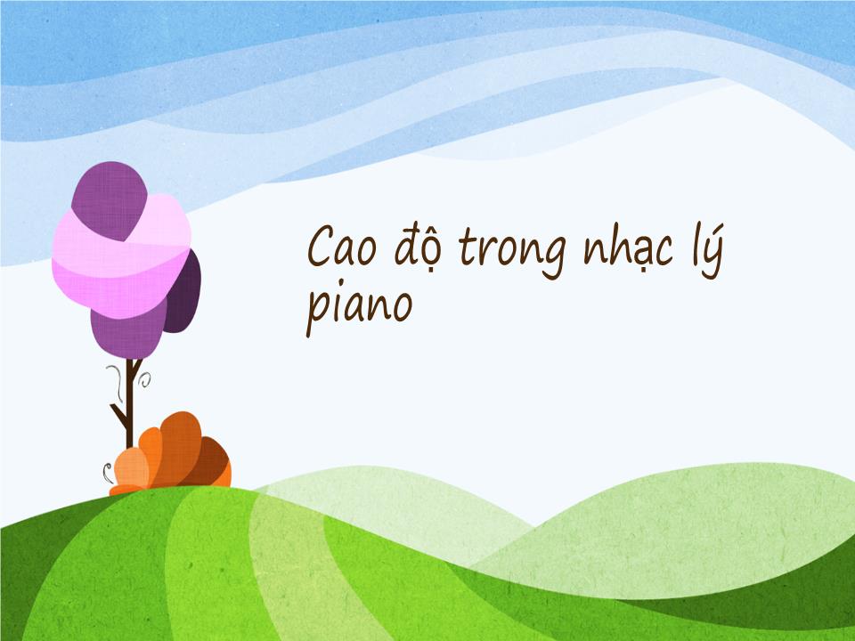 Bài giảng Nhạc lý cho bé học đàn Piano trang 8