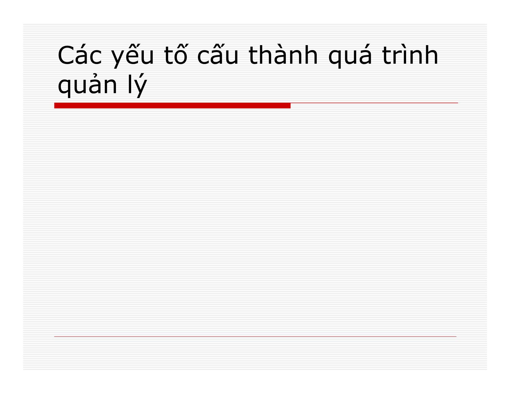 Bài giảng Quản lý - Chương 1: Cơ sở khoa học của quản lý trang 7