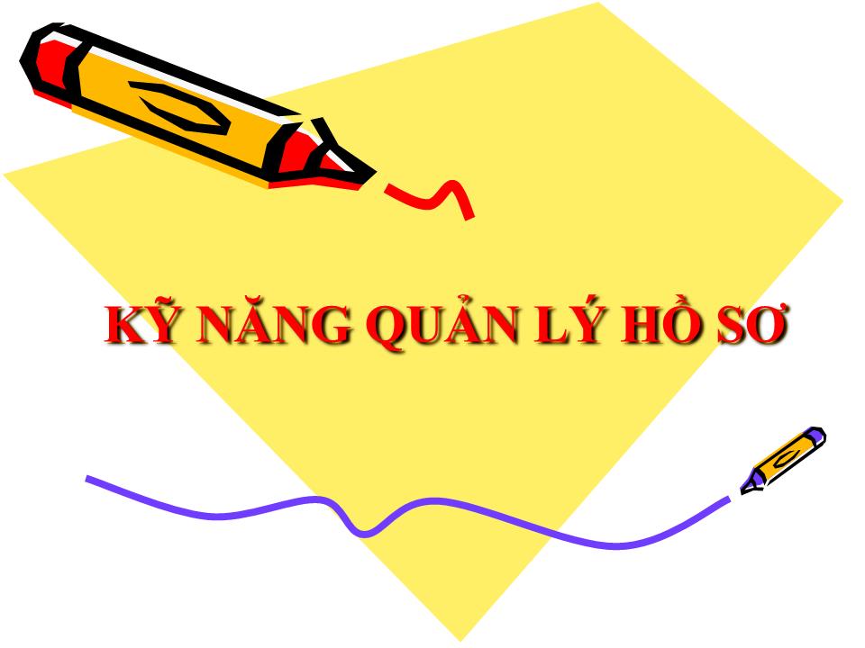 Bài giảng Kỹ năng quản lý hồ sơ trang 1