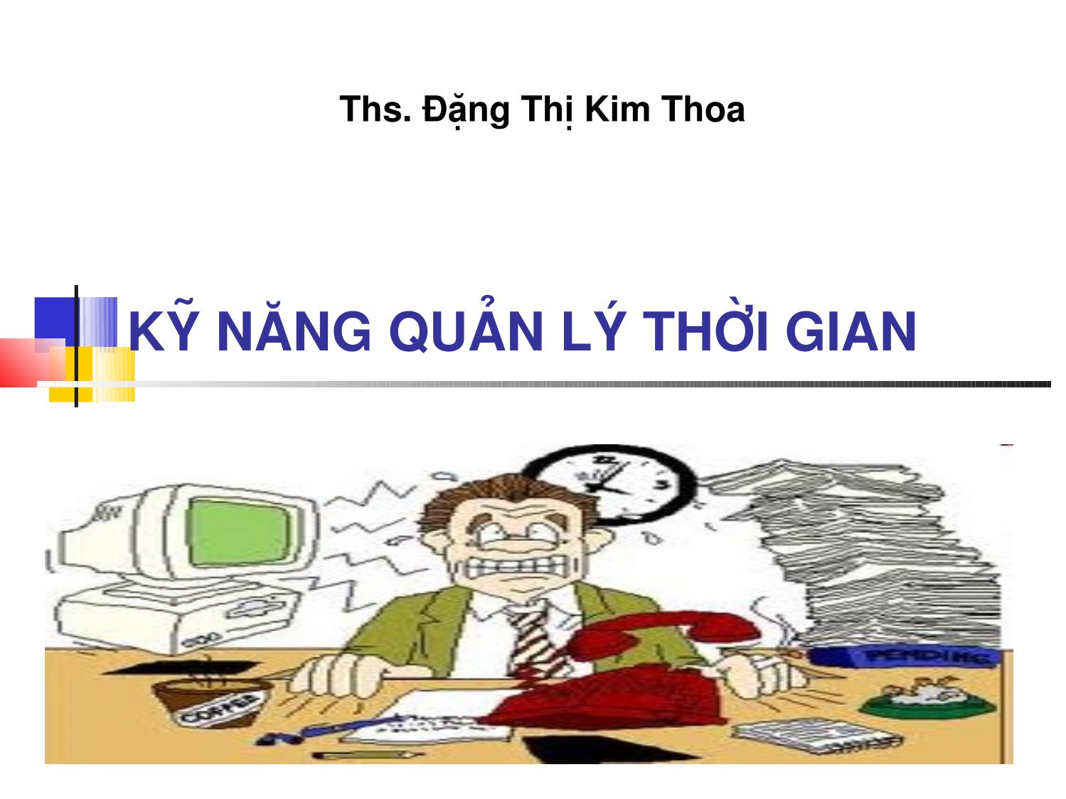 Bài giảng Kỹ năng quản lý thời gian (Bản mới) trang 1