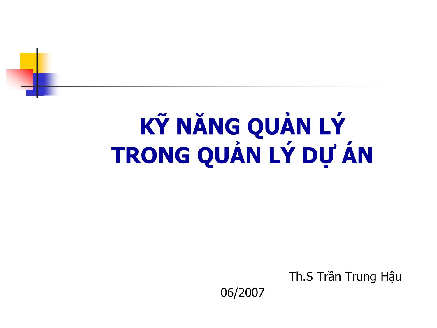 Bài giảng Kỹ năng quản lý trong quản lý dự án trang 1