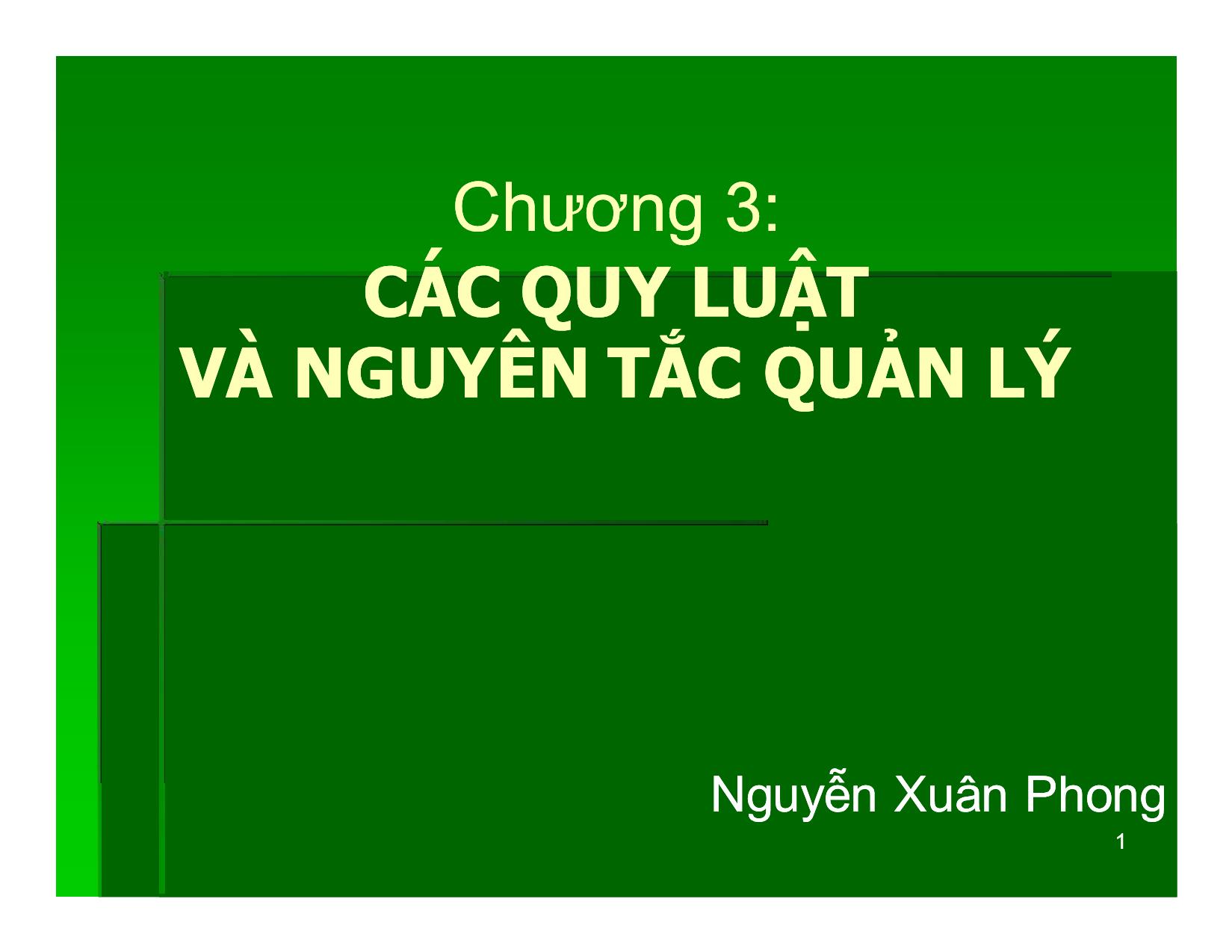 Bài giảng Khoa học quản lý - Chương 3: Các quy luật và nguyên tắc quản lý - Nguyễn Xuân Phong trang 1