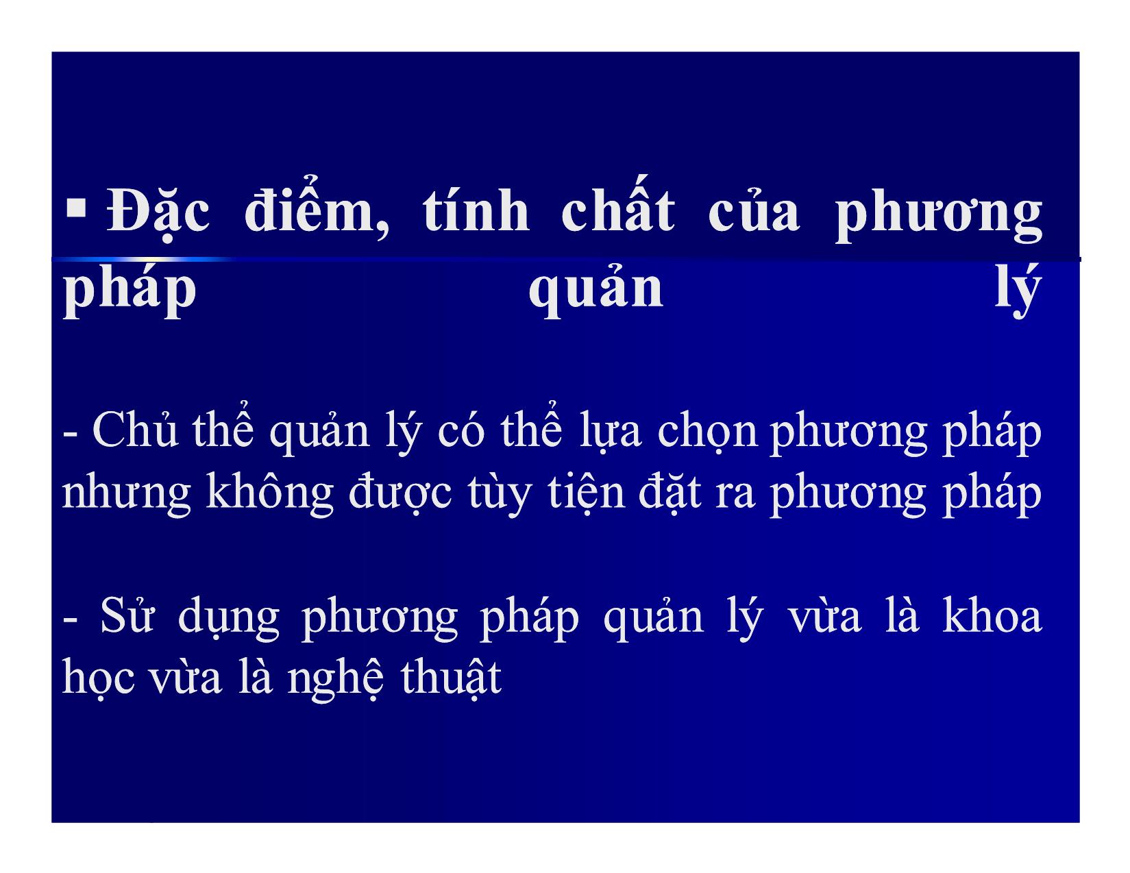 Bài giảng Khoa học quản lý - Chương 6: Phương pháp và nghệ thuật quản lý - Nguyễn Xuân Phong trang 8