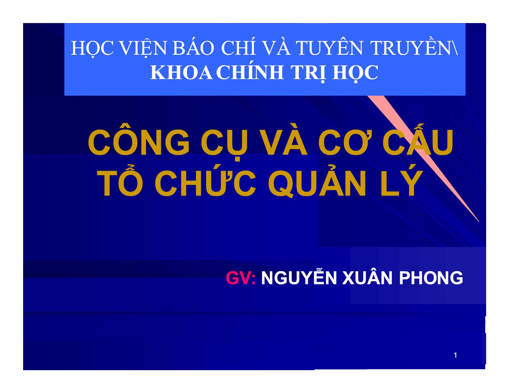 Bài giảng Khoa học quản lý - Chương 8: Công cụ và cơ cấu tổ chức quản lý - Nguyễn Xuân Phong trang 1