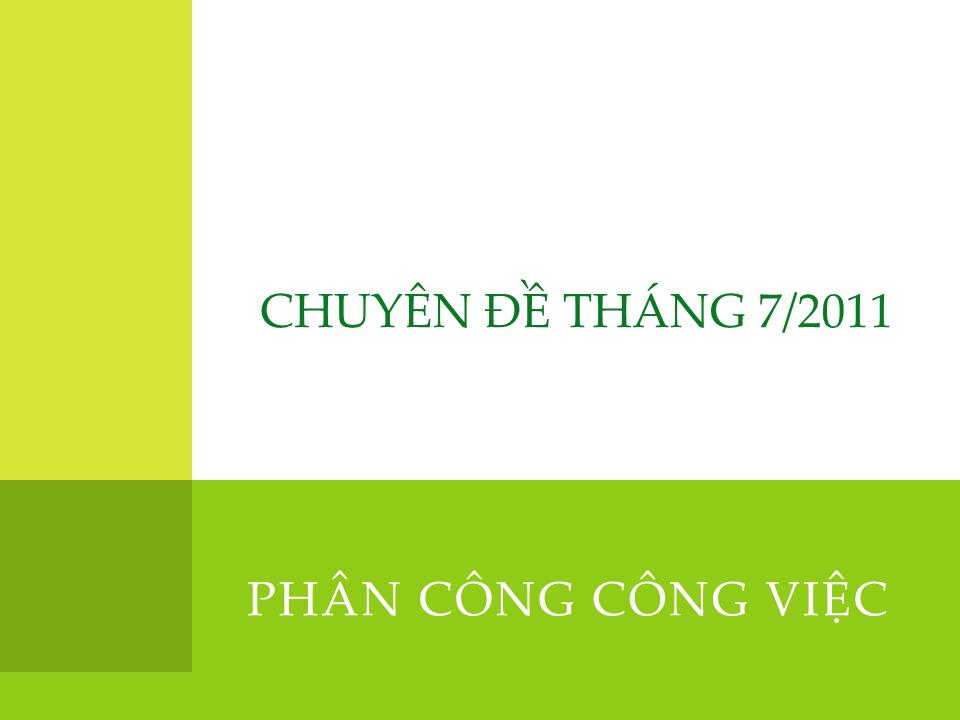 Bài giảng Chuyên đề tháng 7/2011 - Phân công công việc trang 1