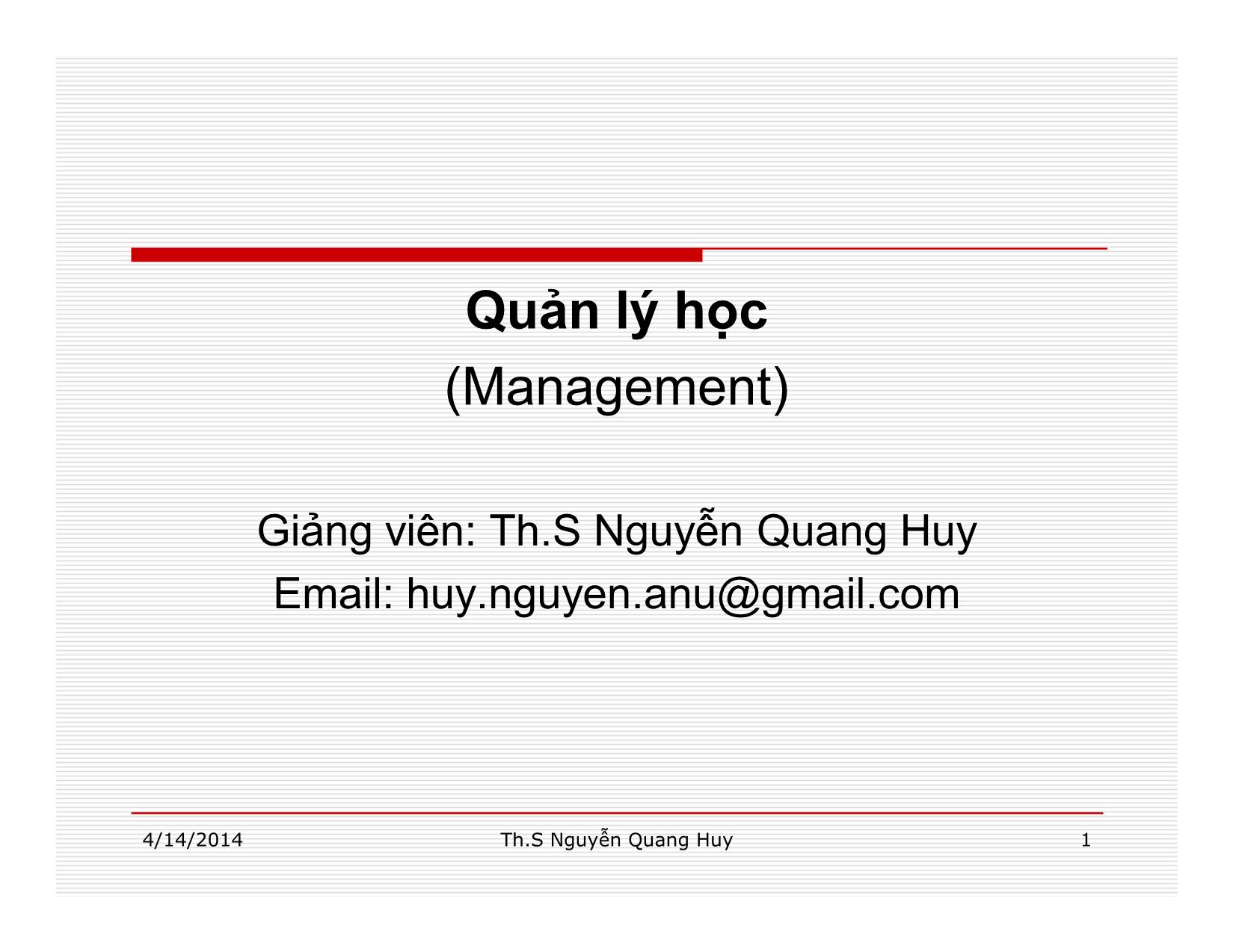 Bài giảng Quản lý học - Chương 1: Tổng quan về quản lý các tổ chức - Nguyễn Quang Huy trang 1