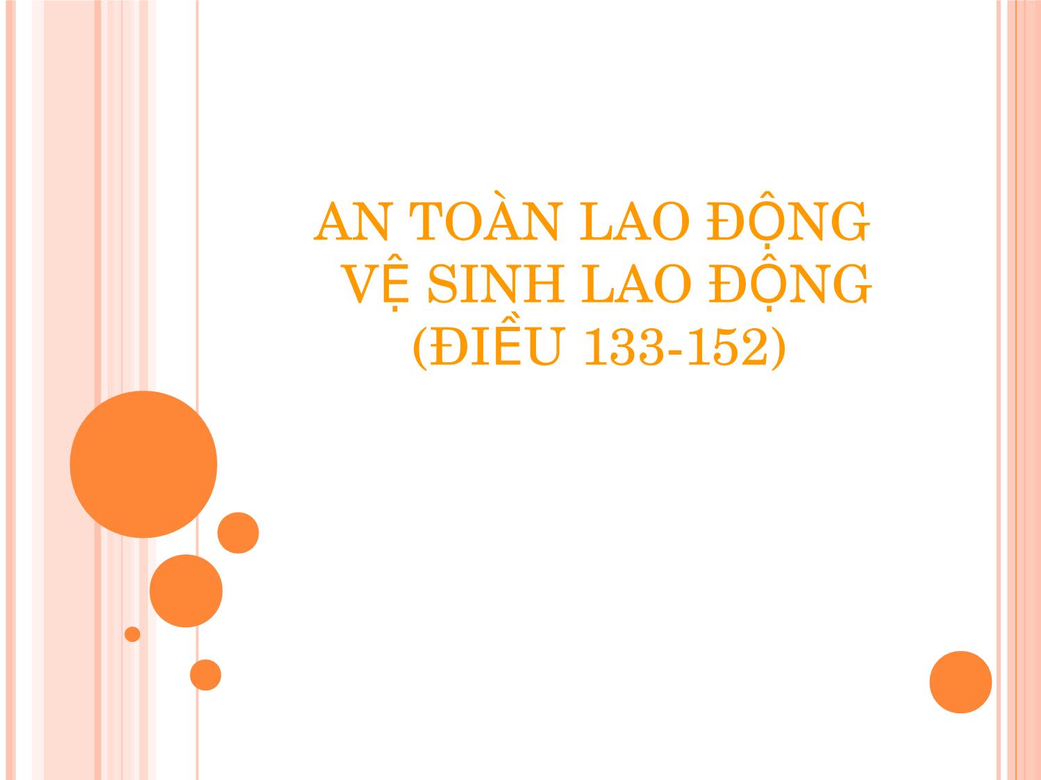 An toàn lao động vệ sinh lao động (điều 133-152) trang 1