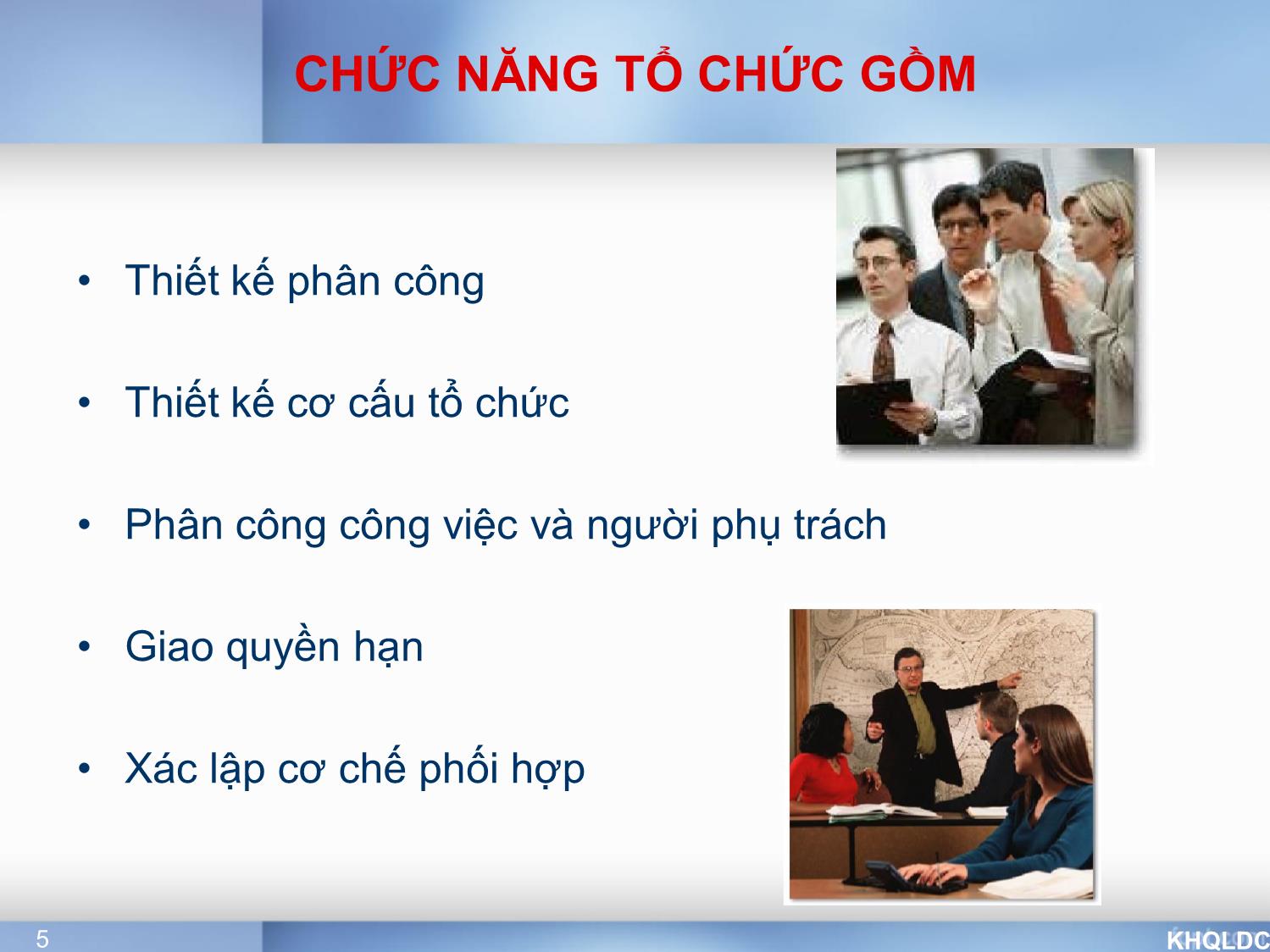 Bài giảng Quản lý đại cương - Chương 6: Chức năng tổ chức - Tạ Thị Bích Ngọc trang 5