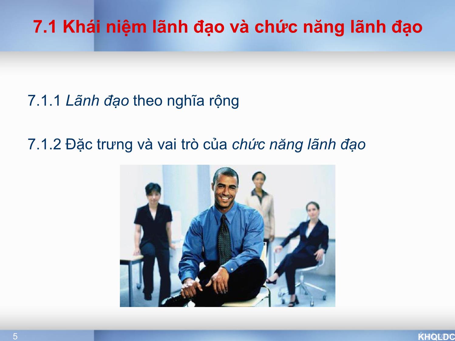 Bài giảng Quản lý đại cương - Chương 7: Chức năng lãnh đạo - Tạ Thị Bích Ngọc trang 5