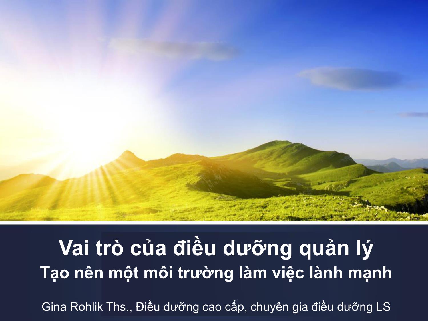 Bài giảng Vai trò của điều dưỡng quản lý - Tạo nên một môi trường làm việc lành mạnh trang 1