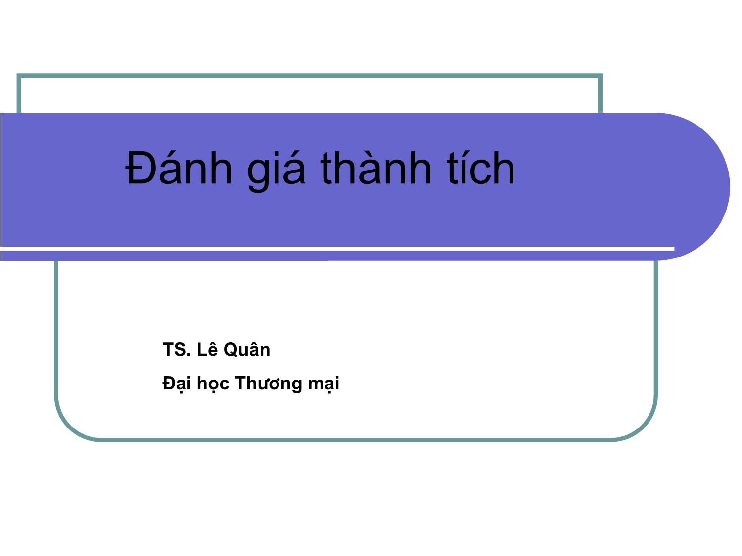 Bài giảng Đánh giá thành tích trang 1