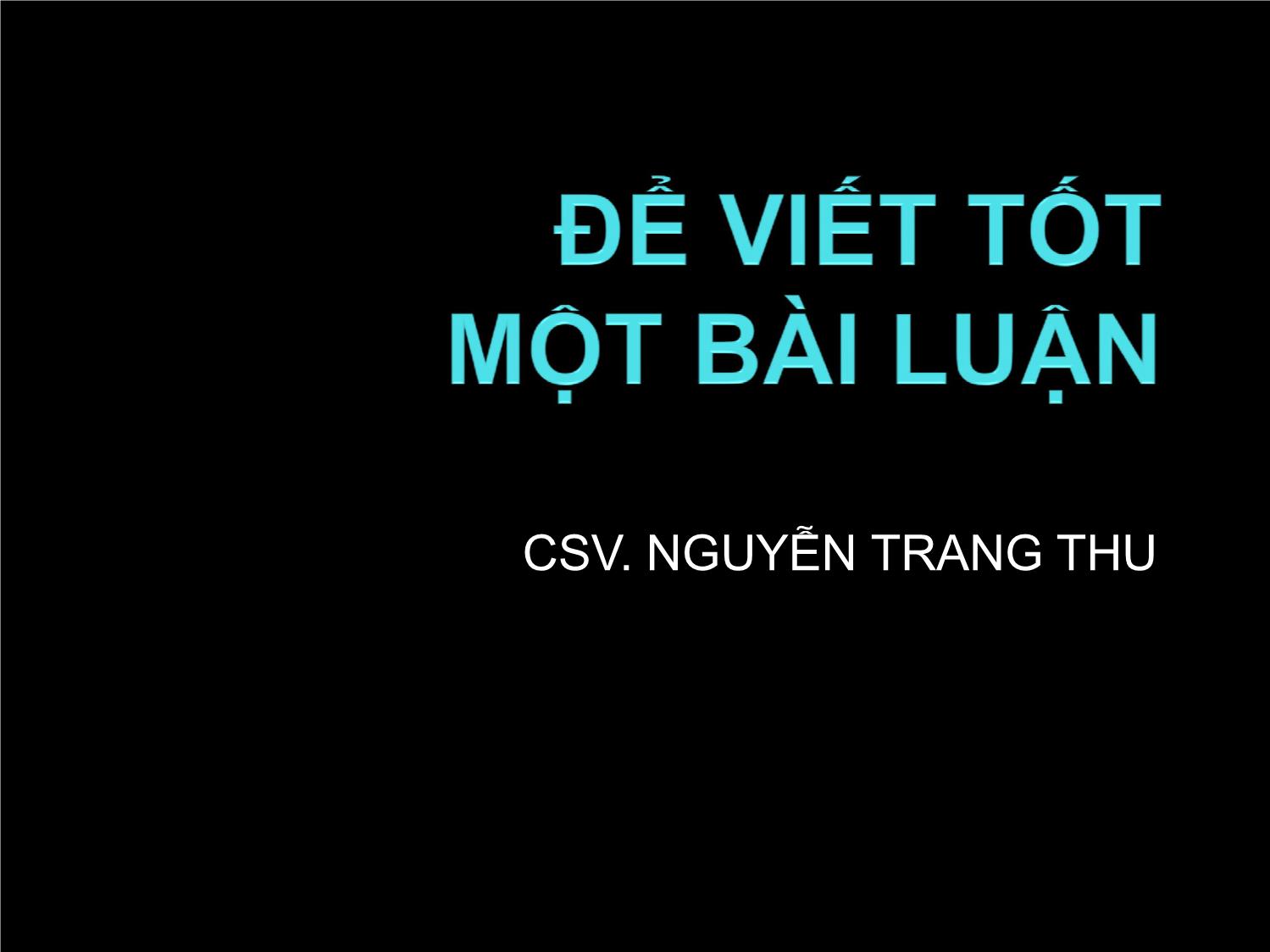 Bài giảng Để viết tốt một bài luận trang 1