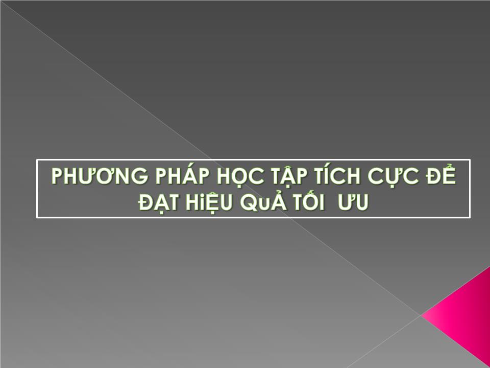 Bài giảng Phương pháp học tập tích cực để đạt hiệu quả tối ưu trang 1