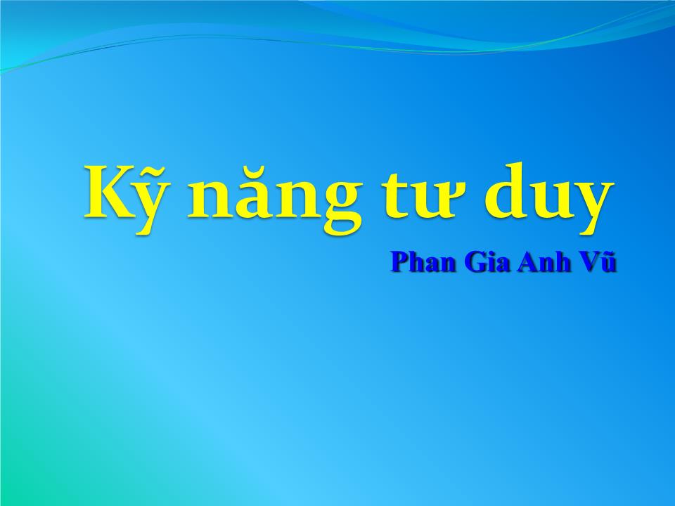 Bài giảng Kỹ năng tư duy trang 1