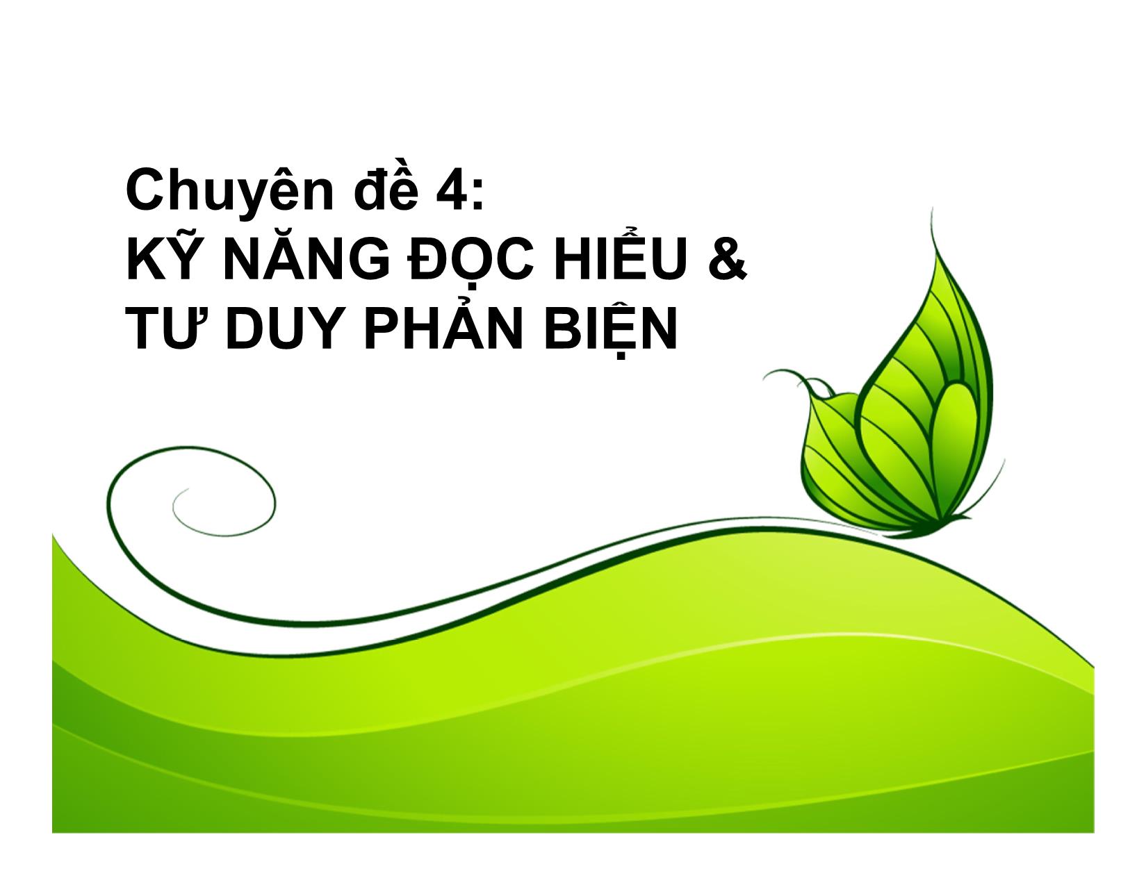 Chuyên đề 4: Kỹ năng đọc hiểu và tư duy phản biện trang 1