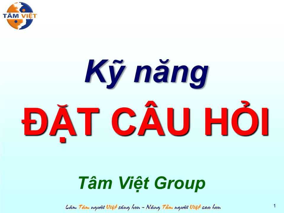 Bài giảng Kỹ năng đặt câu hỏi (Bản hay) trang 1