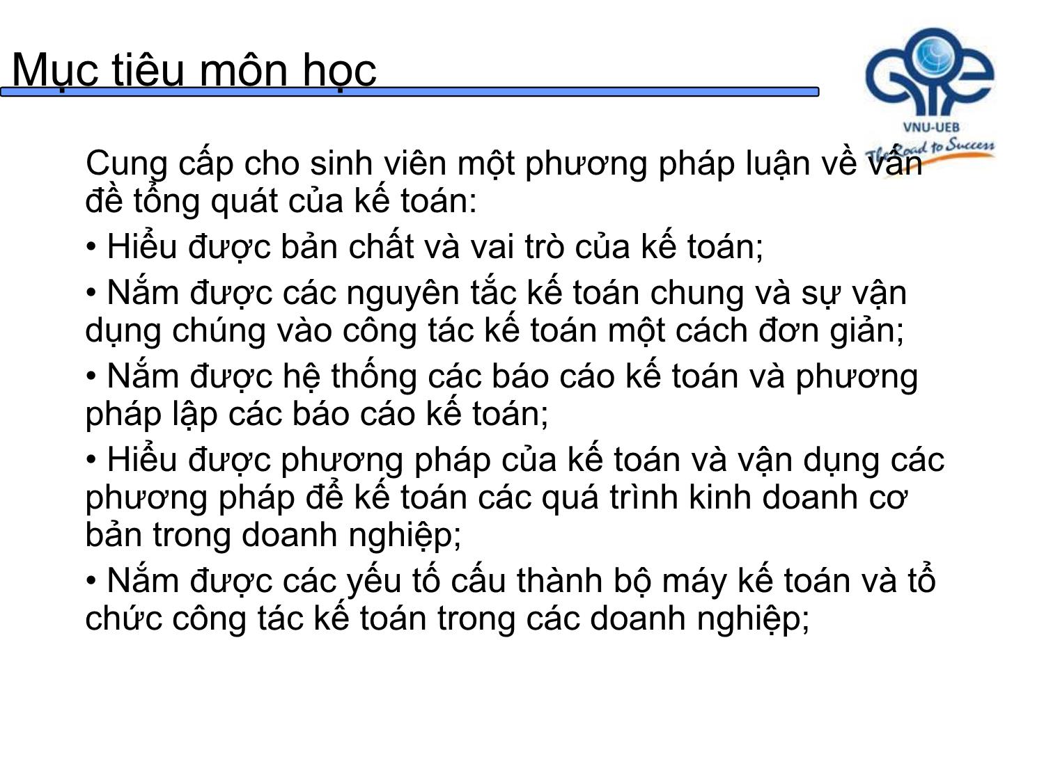 Bài giảng Nguyên lý kế toán - Bài 1: Đối tượng, phương pháp và các nguyên tắc kế toán - Trần Thế Nữ trang 3