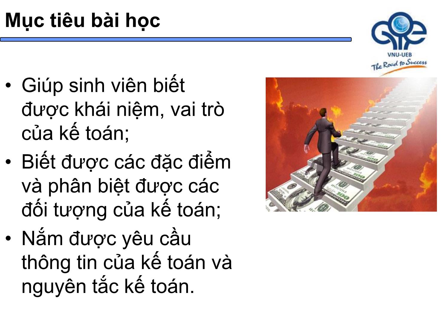 Bài giảng Nguyên lý kế toán - Bài 1: Đối tượng, phương pháp và các nguyên tắc kế toán - Trần Thế Nữ trang 6